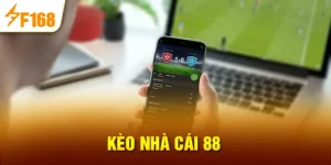 Kèo Nhà Cái 88 Tại F168