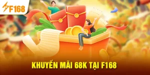 Hướng Dẫn Nhận Khuyến Mãi 68K Tại F168