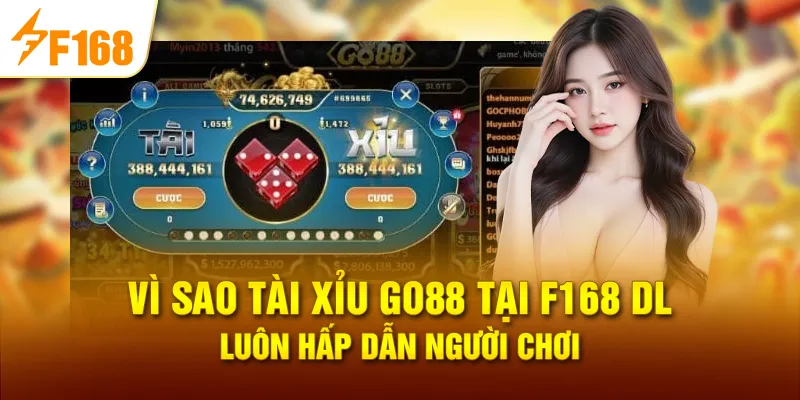 Vì Sao Tài Xỉu Go88 Tại F168 DL Luôn Hấp Dẫn Người Chơi
