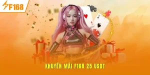 Khuyến mãi F168 25 USDT